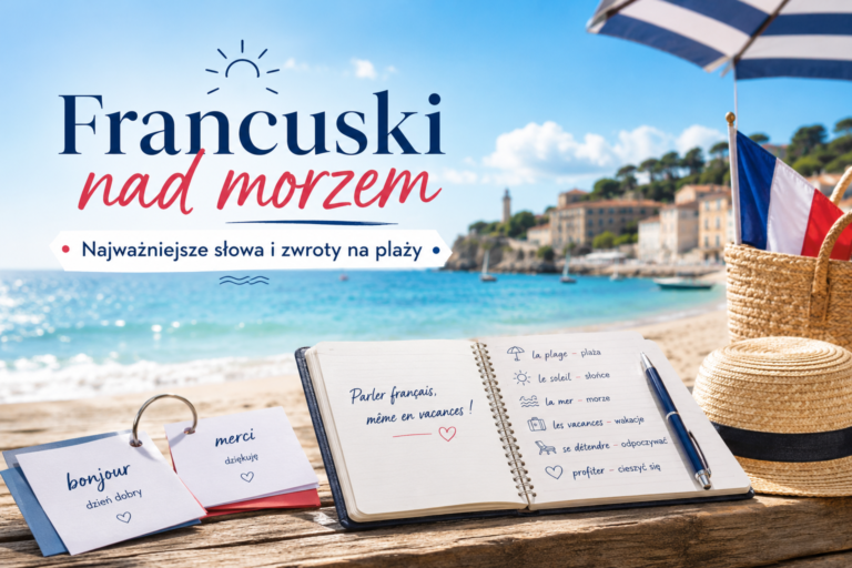 Francuski Nad Morzem – Najwazniejsze Slowa I Zwroty Ktore Przydadza Sie Na Plazy